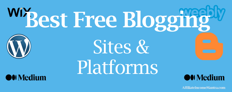 Top 18 Best Free Blogging Sites and Platforms for This Year